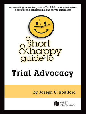 cover image of A Short & Happy Guide to Trial Advocacy